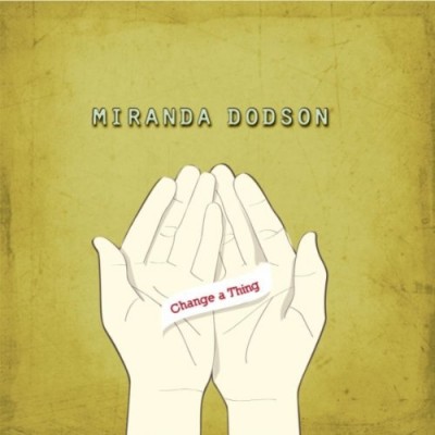 Miranda Dodson - Change a Thing